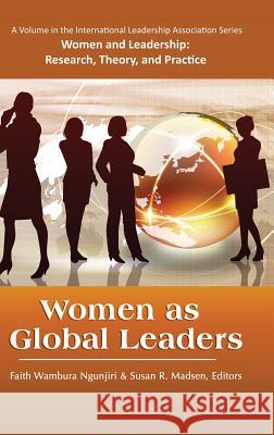 Women as Global Leaders (HC) Ngunjiri, Faith Wambura 9781623969653 Information Age Publishing - książka