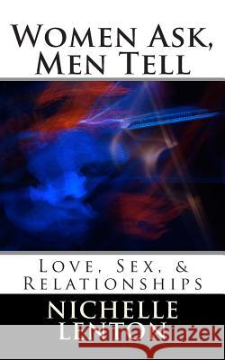Women Ask, Men Tell: Love, Sex, & Relationships Nichelle Lenton Mildred Lyon 9781500293734 Createspace - książka
