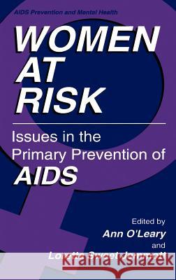 Women at Risk: Issues in the Primary Prevention of AIDS O'Leary Phd, Ann 9780306450419 Springer - książka