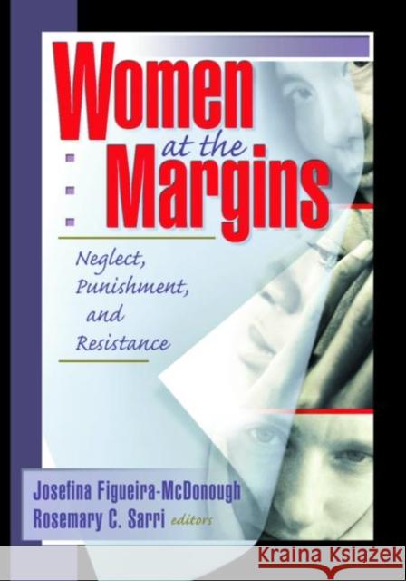 Women at the Margins : Neglect, Punishment, and Resistance Josefina Figueira-McDonough 9781560239710 Haworth Press - książka