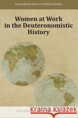 Women at Work in the Deuteronomistic History Mercedes Garc- Mercedes Garcia Bachmann 9781589837553 Society of Biblical Literature - książka