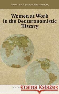 Women at Work in the Deuteronomistic History Mercedes Garc- Mercedes Garcia Bachmann 9781589837614 Society of Biblical Literature - książka