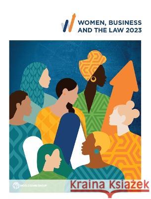 Women, Business and the Law 2023 The World Bank 9781464819445 World Bank Publications - książka