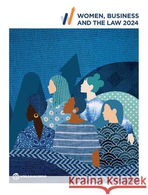 Women, Business and the Law 2024 The World Bank 9781464820632 World Bank Publications - książka