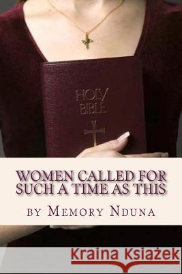 Women Called For Such a Time as This Nduna, Memory 9781499678048 Createspace - książka