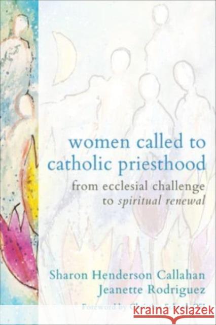 Women Called to Catholic Priesthood: From Ecclesial Challenge to Spiritual Renewal  9781506498393 1517 Media - książka