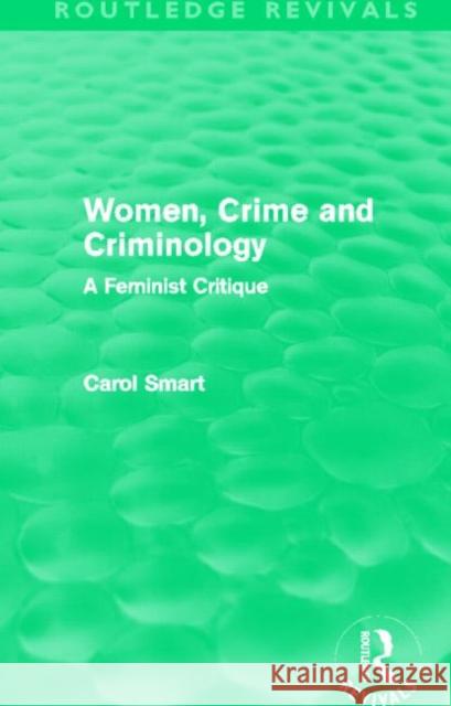 Women, Crime and Criminology : A Feminist Critique Carol Smart 9780415644174 Routledge - książka