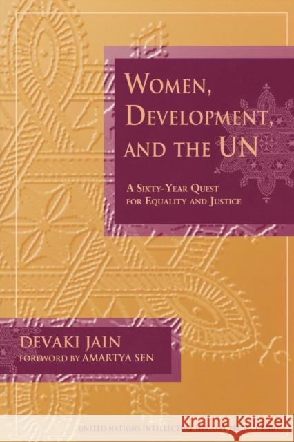 Women, Development, and the Un: A Sixty-Year Quest for Equality and Justice Jain, Devaki 9780253218193 Indiana University Press - książka