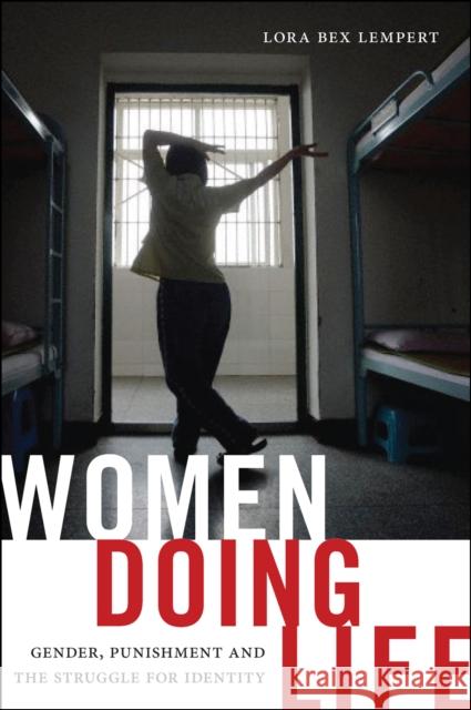 Women Doing Life: Gender, Punishment and the Struggle for Identity Lora Lempert 9781479827053 New York University Press - książka