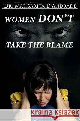 Women: Don't Take The Blame D'Andrade, Margarita 9781533674241 Createspace Independent Publishing Platform - książka