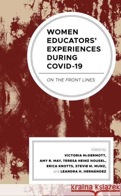 Women Educators' Experiences during COVID-19  9781666917024 Lexington Books - książka