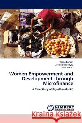 Women Empowerment and Development through Microfinance Kumari, Veena 9783659200632 LAP Lambert Academic Publishing - książka