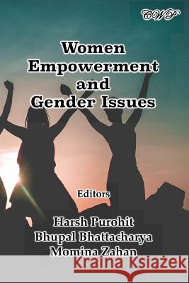 Women Empowerment and Gender Issues Harsh Purohit Bhupal Bhattacharya Momina Zahan 9781925823219 Central West Publishing - książka