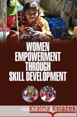 Women Empowerment Through Skill Development Amita Saxena 9789350567562 Discovery Publishing House Pvt Ltd - książka