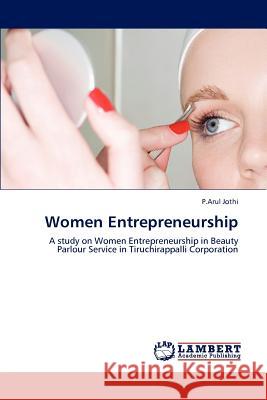 Women Entrepreneurship P Arul Jothi 9783845438061 LAP Lambert Academic Publishing - książka