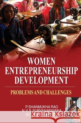 Women Entrepreneurship Development: Problems and Challenges P. Shanmukha Rao 9788183568692 Discovery Publishing House Pvt Ltd - książka