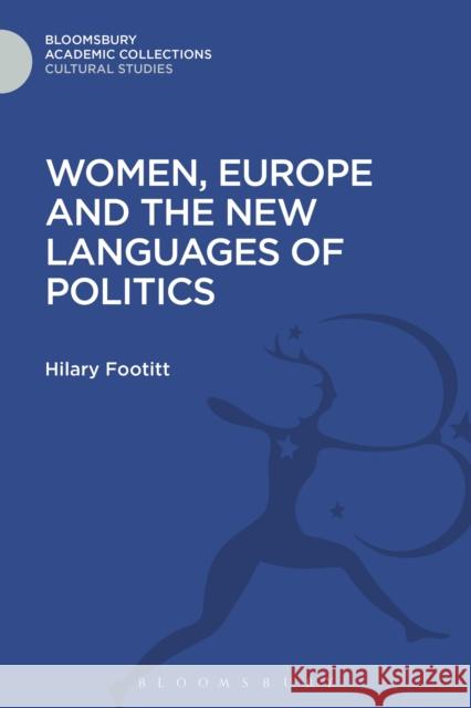 Women, Europe and the New Languages of Politics Hilary, Professor Footitt 9781474286961 Bloomsbury Academic - książka