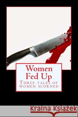 Women Fed Up Timothy N. Stell 9781542481762 Createspace Independent Publishing Platform - książka