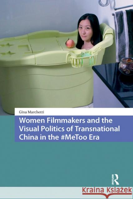 Women Filmmakers and the Visual Politics of Transnational China in the #Metoo Era Gina Marchetti 9781041190738 Routledge - książka
