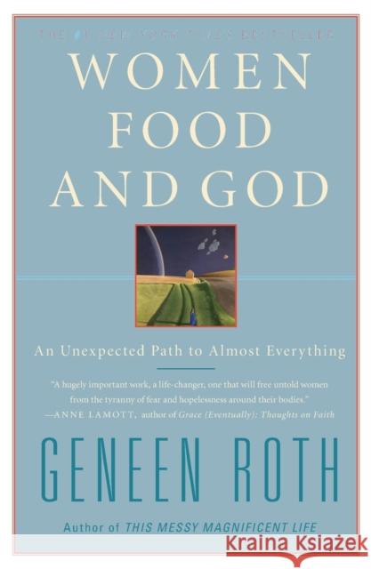 Women Food and God: An Unexpected Path to Almost Everything Geneen Roth 9781416543084 Scribner Book Company - książka