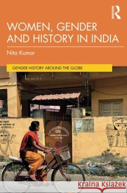 Women, Gender and History in India Kumar, Nita 9781138301610 Routledge - książka