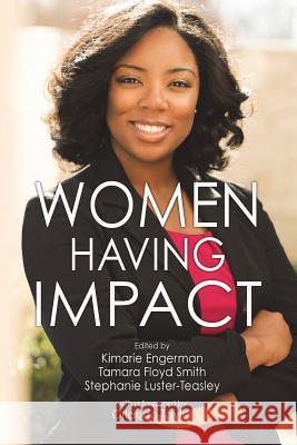 Women Having Impact: How women of color are making a difference in STEM at minority serving institutions Smith, Tamara Floyd 9780986393075 Fielding University Press - książka