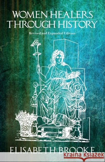 Women Healers Through History: Revised and Expanded Edition Brooke, Elisabeth 9781911597230 Aeon Books - książka