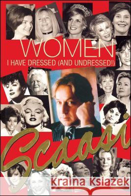 Women I Have Dressed (and Undressed!) Arnold Scaasi 9781416575283 Scribner Book Company - książka