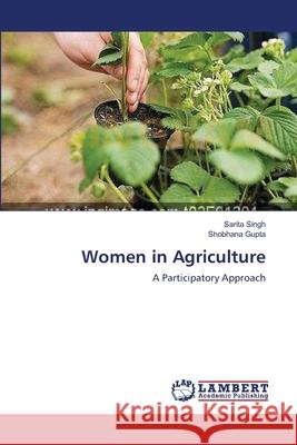 Women in Agriculture Singh Sarita                             Gupta Shobhana 9783659560767 LAP Lambert Academic Publishing - książka