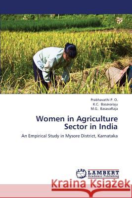 Women in Agriculture Sector in India P. O. Prabhavathi                        Basavaraju K. C. 9783659382116 LAP Lambert Academic Publishing - książka