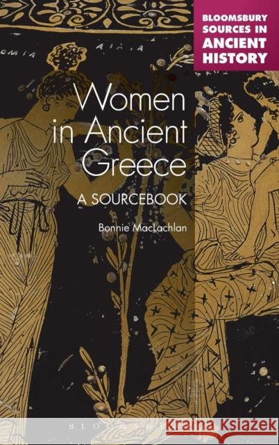 Women in Ancient Greece: A Sourcebook MacLachlan, Bonnie 9781441132864  - książka