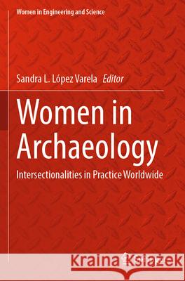 Women in Archaeology  9783031276521 Springer International Publishing - książka