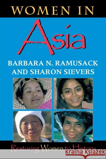 Women in Asia: Restoring Women to History Ramusack, Barbara N. 9780253212672 Indiana University Press - książka