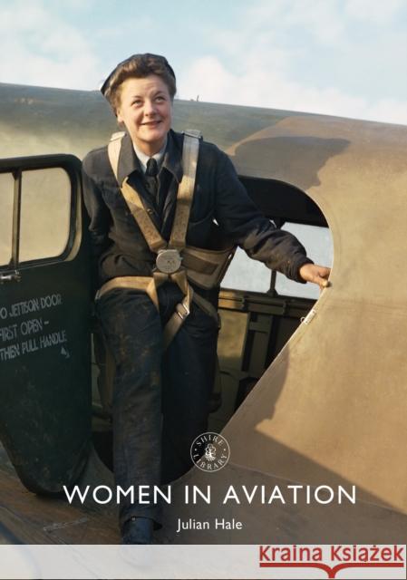 Women in Aviation Julian Hale 9781784423636 Shire Publications - książka