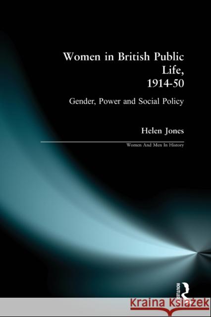 Women in British Public Life, 1914 - 50: Gender, Power and Social Policy Jones, Helen 9780582277311 Longman Publishing Group - książka