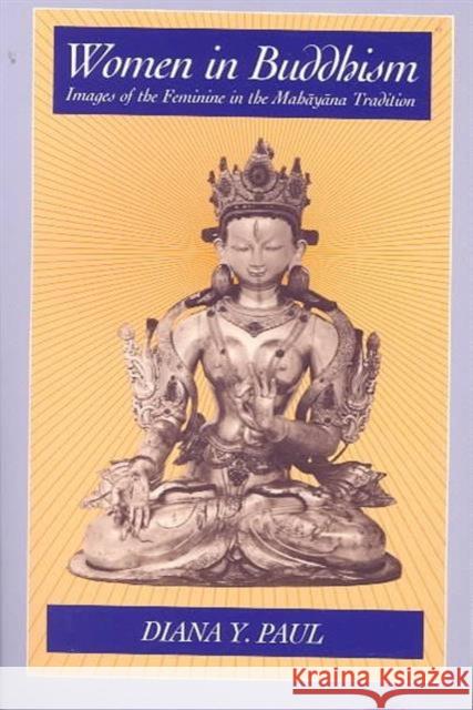 Women in Buddhism: Images of the Feminine in the Mahayana Tradition Paul, Diana Y. 9780520054288 University of California Press - książka