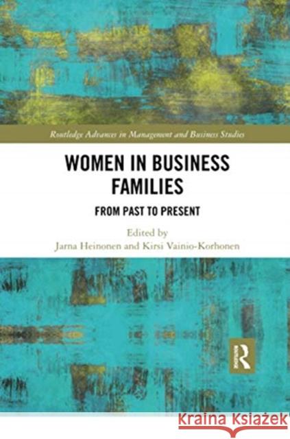 Women in Business Families: From Past to Present Jarna Heinonen Kirsi Vainio-Korhonen 9780367734923 Routledge - książka