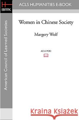 Women in Chinese Society Margery Wolf 9781597406833 ACLS History E-Book Project - książka