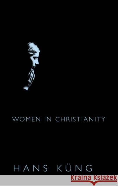 Women in Christianity Hans Kung 9780826476906 Continuum International Publishing Group - książka
