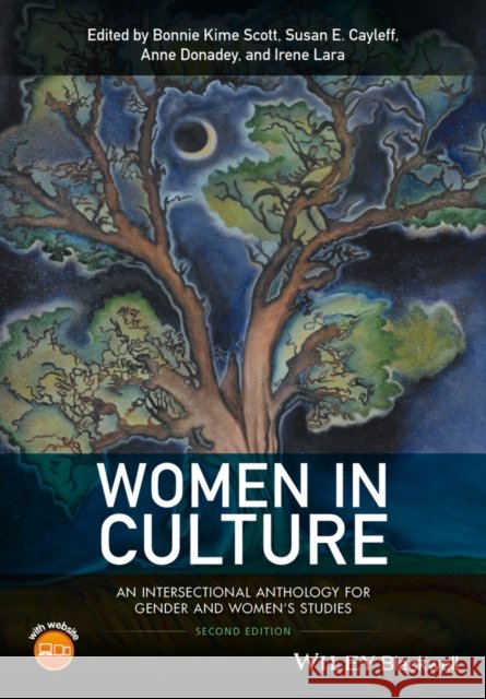 Women in Culture: An Intersectional Anthology for Gender and Women's Studies Bonnie Kime Scott Susan E. Cayleff Anne Donadey 9781118541128 Wiley-Blackwell - książka