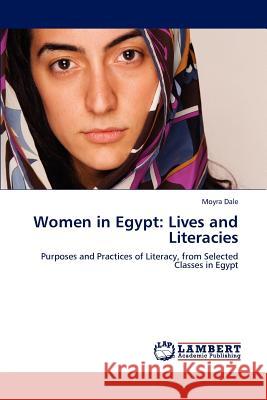 Women in Egypt: Lives and Literacies Dale, Moyra 9783659138690 LAP Lambert Academic Publishing - książka