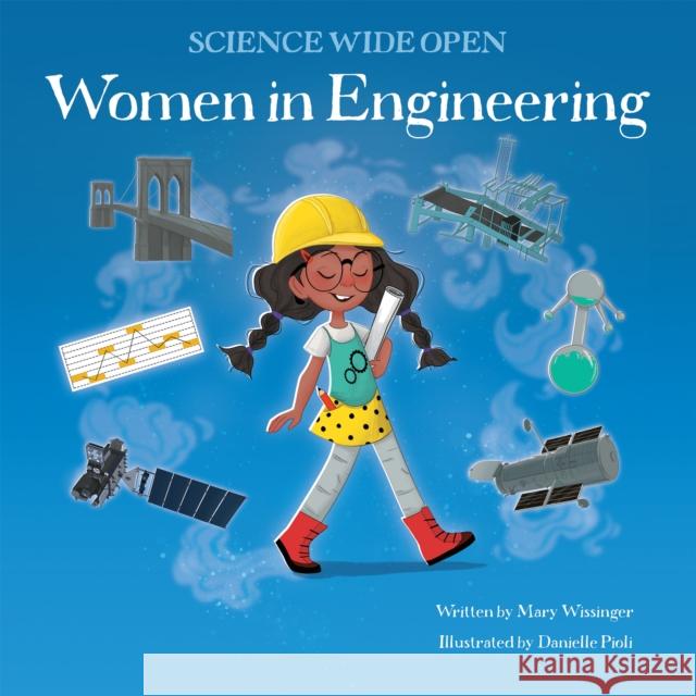 Women in Engineering Mary Wissinger Danielle Pioli 9781938492525 Science, Naturally! - książka