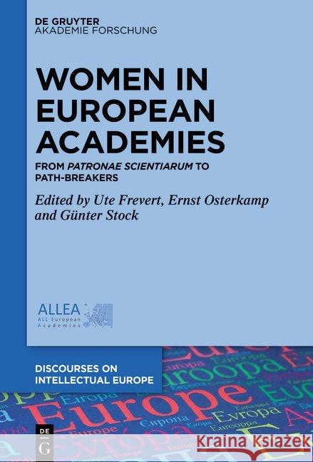 Women in European Academies: From Patronae Scientiarum to Path-Breakers Frevert, Ute 9783110633443 Walter de Gruyter - książka