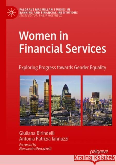 Women in Financial Services: Exploring Progress towards Gender Equality Giuliana Birindelli Antonia Patrizia Iannuzzi Alessandra Perrazzelli 9783030934736 Palgrave MacMillan - książka