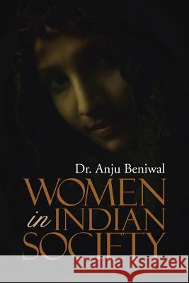 Women in Indian Society Dr Anju Beniwal   9781482821383 Partridge Publishing (Authorsolutions) - książka