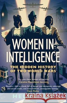 Women in Intelligence: The Hidden History of Two World Wars Helen Fry 9780300279313 Yale University Press - książka