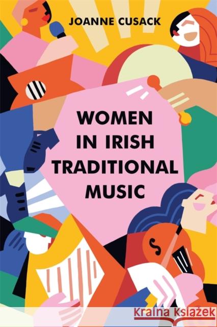 Women in Irish Traditional Music Joanne Cusack 9781837652013 Boydell Press - książka
