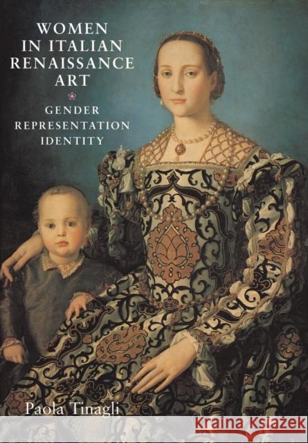 Women in Italian Renaissance Art: Gender, Representation, Identity Tinagli, Paola 9780719040542 Manchester University Press - książka
