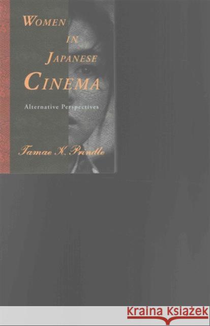 Women in Japanese Cinema: Alternative Perspectives Tamae Prindle 9780983299141 Merwin Asia - książka