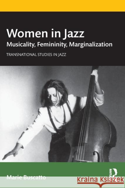 Women in Jazz: Musicality, Femininity, Marginalization Marie Buscatto 9781032011783 Routledge - książka